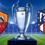 Roma-Atletico Madrid, le formazioni ufficiali
