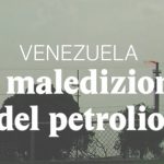 Venezuela la maledizione del petrolio